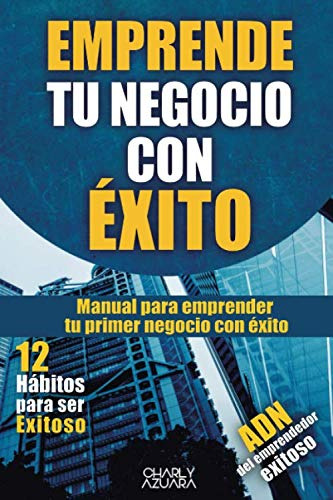 Emprende Tu Negocio Con Exito 12 Habitos Para Ser Exitoso