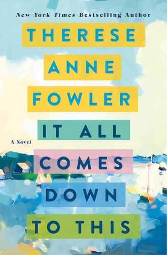 It All Comes Down To This, De Fowler, Therese Anne. Editorial St Martins Pr, Tapa Dura En Inglés