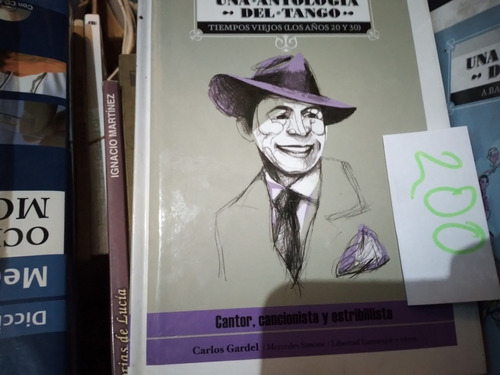 Antología Del Tango Carlos Gardel Cantor Canciónista 