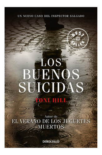 Los Buenos Suicidas. Toni Hill. Debolsillo
