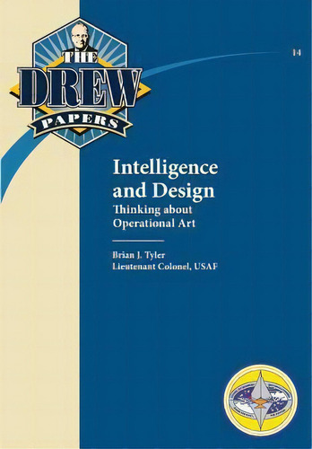 Intelligence And Design : Thinking About Operational Art, De Brian J Tyler. Editorial Military Bookshop, Tapa Blanda En Inglés