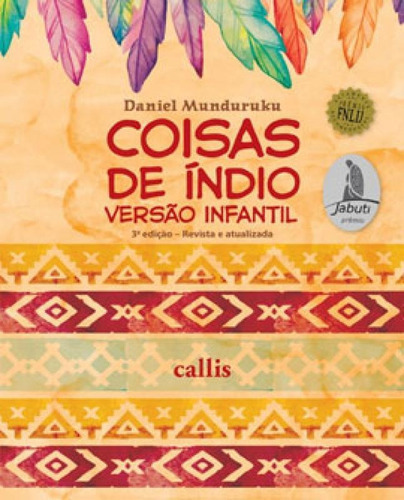 Coisas De Índio - Versão Infantil: Versão Infantil, De Manduruku, Daniel. Editora Callis, Capa Mole, Edição 3ª Edição - 2019 Em Português