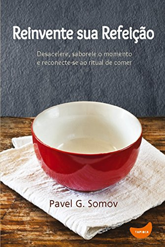 Libro Reinvente Sua Refeicao De Somov Pavel G Tapioca