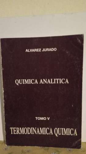 Quimica Analitica -termodinamica Quimica Alvarez Jurado