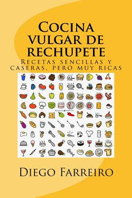 Libro Cocina Vulgar De Rechupete: Recetas Sencillas Y Cas...