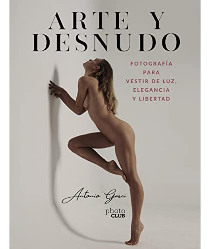 Arte Y Desnudo Fotografia Para Vestir De Luz Elegancia Y Lib