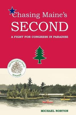 Libro Chasing Maine's Second : A Fight For Congress In Pa...