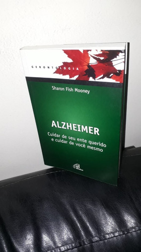 Alzheimer  Cuidar De Seu Ente Querido E Cuidar De Você Mesmo