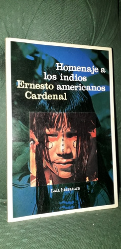 Homenaje A Los Indios Americanos. Ernesto Cardenal. Ed. Laia