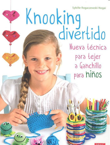 Knooking Divertido, De Rogaczewski-nogai, Sybille. Editorial El Drac, S.l. En Español