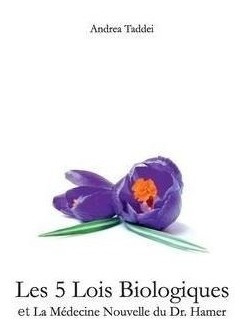 Les 5 Lois Biologiques Et La Medecine Nouvelle Du Dr.hame...