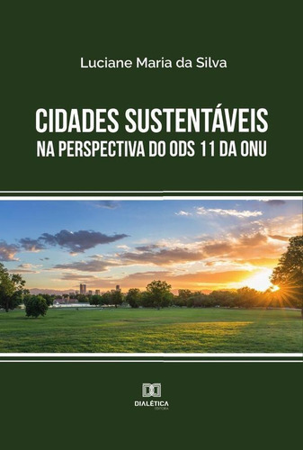 Cidades Sustentáveis Na Perspectiva Do Ods 11 Da Onu