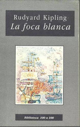 Rudyard Kipling: La Foca Blanca (Usado)