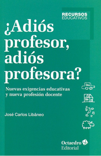 Adios Profesor Adios Profesora?, De Libâneo, José Carlos. Editorial Octaedro, Tapa Blanda, Edición 1 En Español, 2013