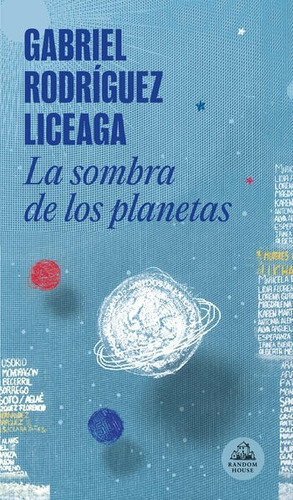 La Sombra De Los Planetas: No, De Gabriel Rodríguez Liceaga. Serie No, Vol. No. Editorial Literatura Random House, Tapa Blanda, Edición No En Español, 2017