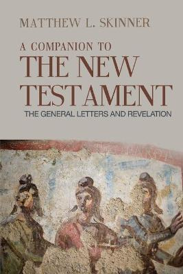 Libro A Companion To The New Testament - Matthew L. Skinner