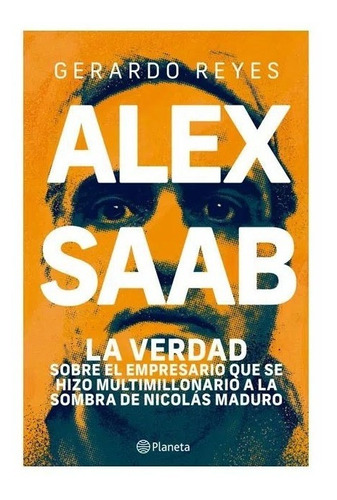 Alex Saab. Gerardo Reyes · Planeta