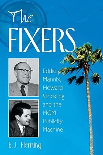 Book : The Fixers Eddie Mannix, Howard Strickling And The..