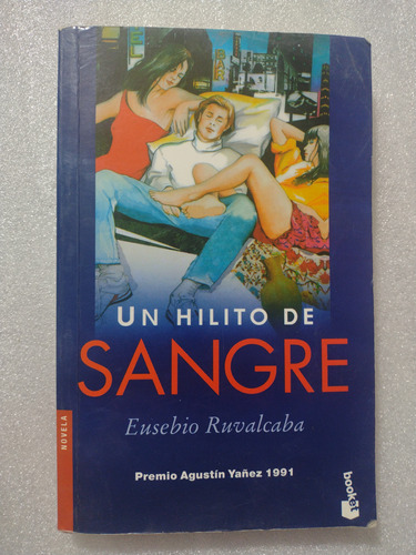 Un Hilito De Sangre- Eugenio Ruvalcaba- Booket 2014