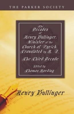 The Decades Of Henry Bullinger, Minister Of The Church Of...