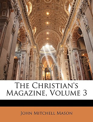 Libro The Christian's Magazine, Volume 3 - Mason, John Mi...