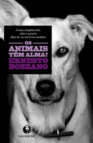 Livro Os Animais Têm Alma? - Bozzano, Ernesto [2012]