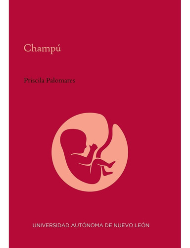 Champu, De Palomares Pricila., Vol. Unico. Editorial Universidad Autonoma De Nuevo Leon, Tapa Blanda En Español