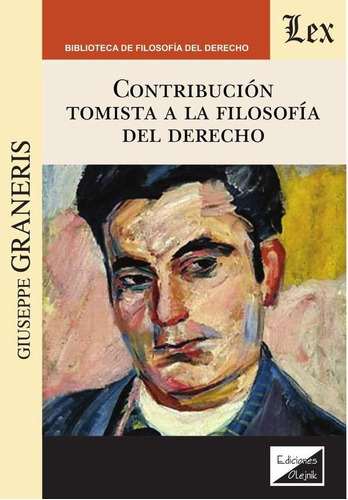 Contribucion Tomista A La Filosofia Del Derecho, De Graneris, Giuseppe. Editorial Olejnik, Tapa Blanda En Español, 2019