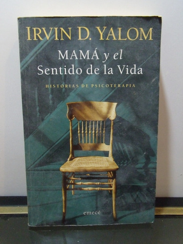 Adp Mamá Y El Sentido De La Vida Irvin D. Yalom / Ed. Emece 