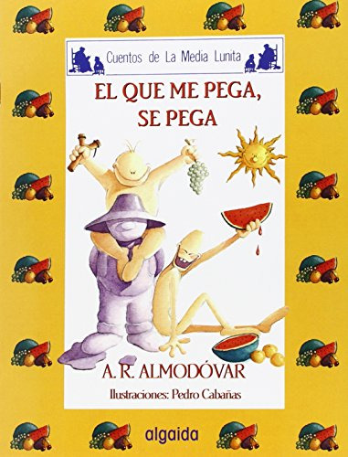 Libro El Que Me Pega Se Pega Algaida  De Rodríguez Almodóvar