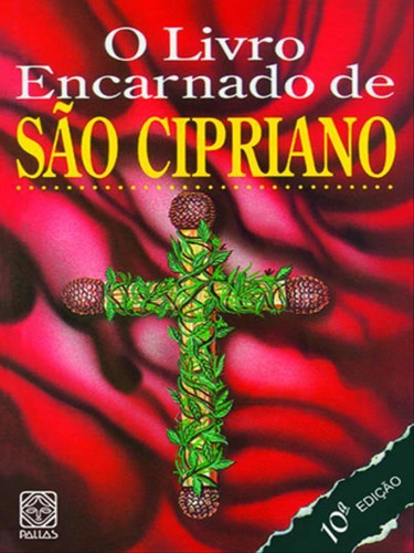 O Livro Encarnado De Sao Cipriano