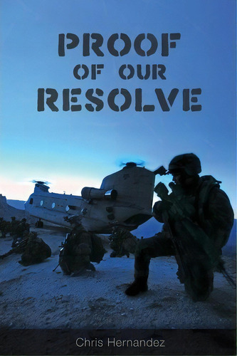 Proof Of Our Resolve, De Chris Hernandez. Editorial Tactical 16, Tapa Blanda En Inglés