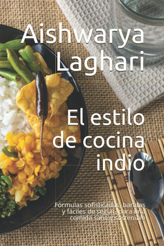 Libro: El Estilo De Cocina Indio: Fórmulas Sofisticadas, Bar