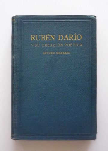 Arturo Marasso - Ruben Dario Y Su Creacion Poetica 