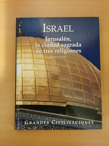 Israel: Jerusalen La Ciudad Sagrada De Tres Religiones