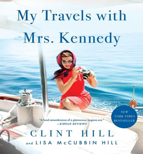My Travels With Mrs Kennedy, De Hill Clint. Editorial Gallery En Inglés, 2024