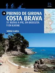Pirineo De Girona, Costa Brava : 51 Rutas A Pie, En Biciclet