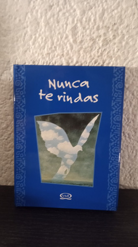 Nunca Te Rindas - Lidia María Riba