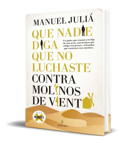 Que Nadie Diga Que No Luchaste Contra Molinos De Viento, De Manuel Juliá. Editorial Almuzara, Tapa Blanda, Edición 2020 En Español, 2020