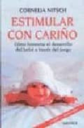 Estimular Con Cariño, De Nitsch, Cornelia. Editorial Omega, Tapa Blanda En Español
