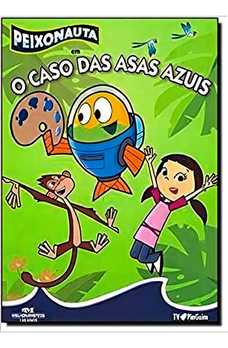 Peixonauta - O Caso Das Asas Azuis, De Tv Pinguim. Editora Melhoramentos Em Português