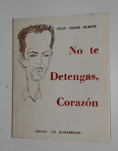 No Te Detengas, Corazon - Rearte, Julio Cesar