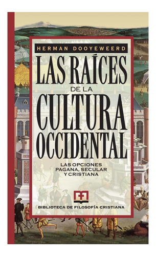 Libro: Las Raices De La Cultura Occidental. Las Opciones Pag
