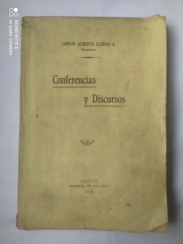 Carlos Alberto Lleras A. / Conferencias Y Discursos (1918)