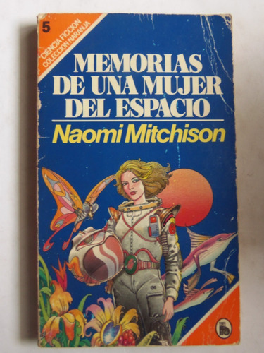 Memorias De Una Mujer Del Espacio Naomi Mitchinson Ciencia F