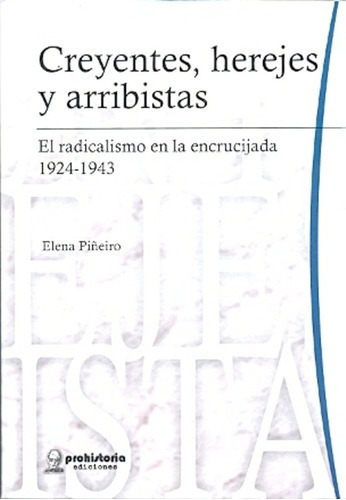 Creyentes, Herejes Y Arribistas. - Piñeiro, Elena, de PIÑEIRO, ELENA. Editorial Prohistoria en español