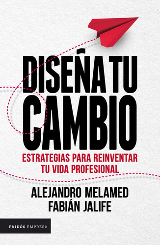 Diseña Tu Cambio - Melamed Alejandro (libro)