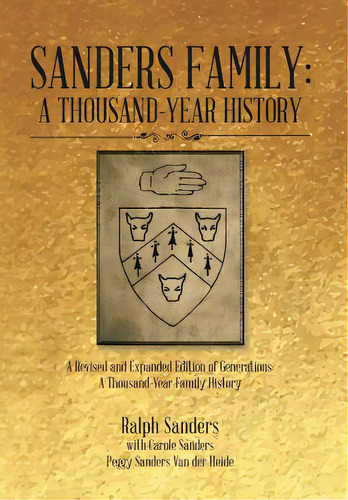 Sanders Family: A Thousand-year History: A Revised And Expanded Edition Of Generations: A Thousan..., De Sanders, Ralph. Editorial Xlibris Corp, Tapa Dura En Inglés