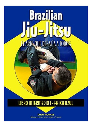 Brazilian Jiu-jitsu Libro Intermedio I Faixa Azul Moraes, C