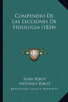 Libro Compendio De Las Lecciones De Fisiologia (1834) - J...